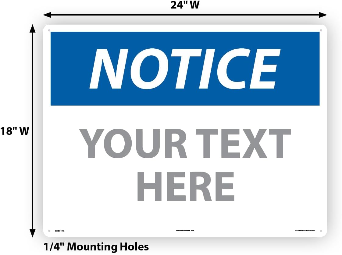 Custom OSHA Style Notice Sign 18" x 24" Aluminum Sign, Customizable "Your Text Here", by AccuformNMC Made in USA