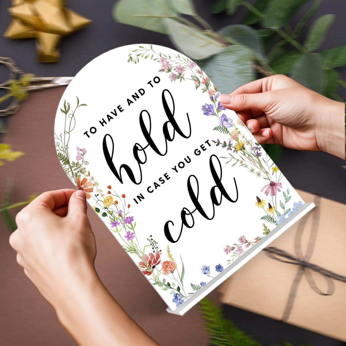 Acrylic Wedding Signs, To Have And To Hold Signs for Marriage Reception, Bridal Shower Decorations, Modern Arched Round Top Acrylic Table Top Sign with Holder for Wedding Party (White Wildflowers)