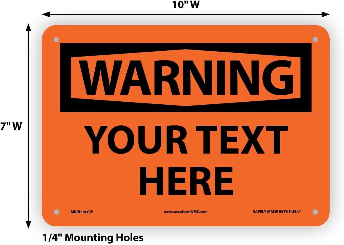 Custom OSHA Style Warning Sign 7" x 10" Plastic Sign, Customizable "Your Text Here", by AccuformNMC Made in USA
