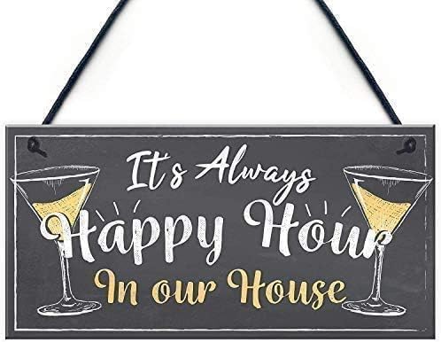 Rustic Wooden Signs Home Bar Wood Sign It's Always Happy Hour in Our House Funny Gin Prosecco Friendship Friend Sign Wall Art Decor Kitchen Cafe Pub Decor Gift 6x12 INCH