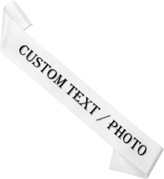 Custom Sash,Personalized Birthday Sash with Text Photo,Customized Bachelorette Sash Quote Sash Bride to Be Sash Color Optional (No decorative edge, White)