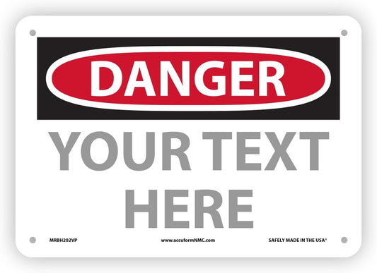 Custom OSHA Style Danger Sign 7" x 10" Plastic Sign, Customizable "Your Text Here", by AccuformNMC Made in USA