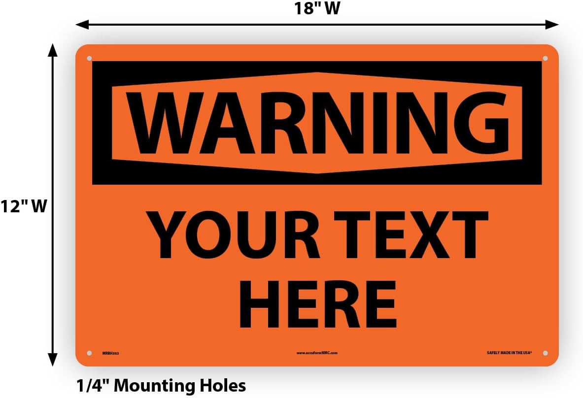 Custom OSHA Style Warning Sign 12" x 18" Aluminum Sign, Customizable "Your Text Here", by AccuformNMC Made in USA