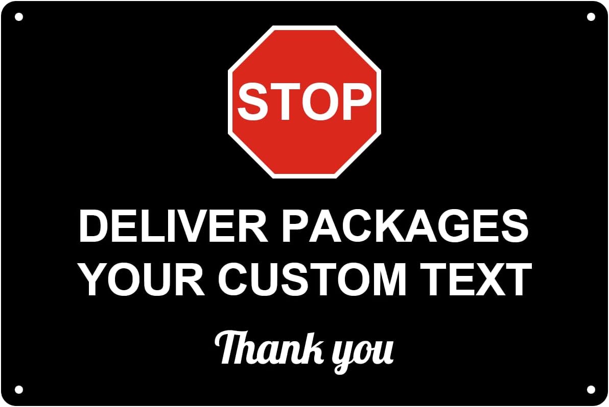 Custom Package Delivery Signs Outdoor - 12 x 8 Personalized Aluminum Rust-Proof Metal Signs Warning Caution Safety Stop Signs for Home Business (STOP SIGNS)