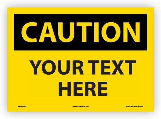 Custom OSHA Style Caution Sign 10" x 14" Adhesive Vinyl Sign, Customizable "Your Text Here", by AccuformNMC Made in USA