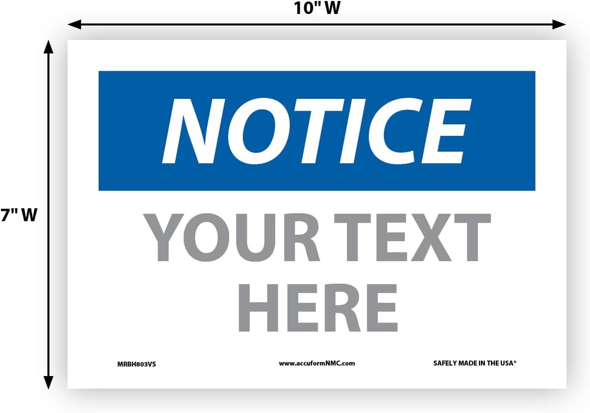 Custom OSHA Style Notice Sign 7" x 10" Adhesive Vinyl Sign, Customizable "Your Text Here", by AccuformNMC Made in USA