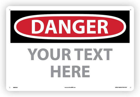 Custom OSHA Style Danger Sign 12" x 18" Aluminum Sign, Customizable "Your Text Here", by AccuformNMC Made in USA