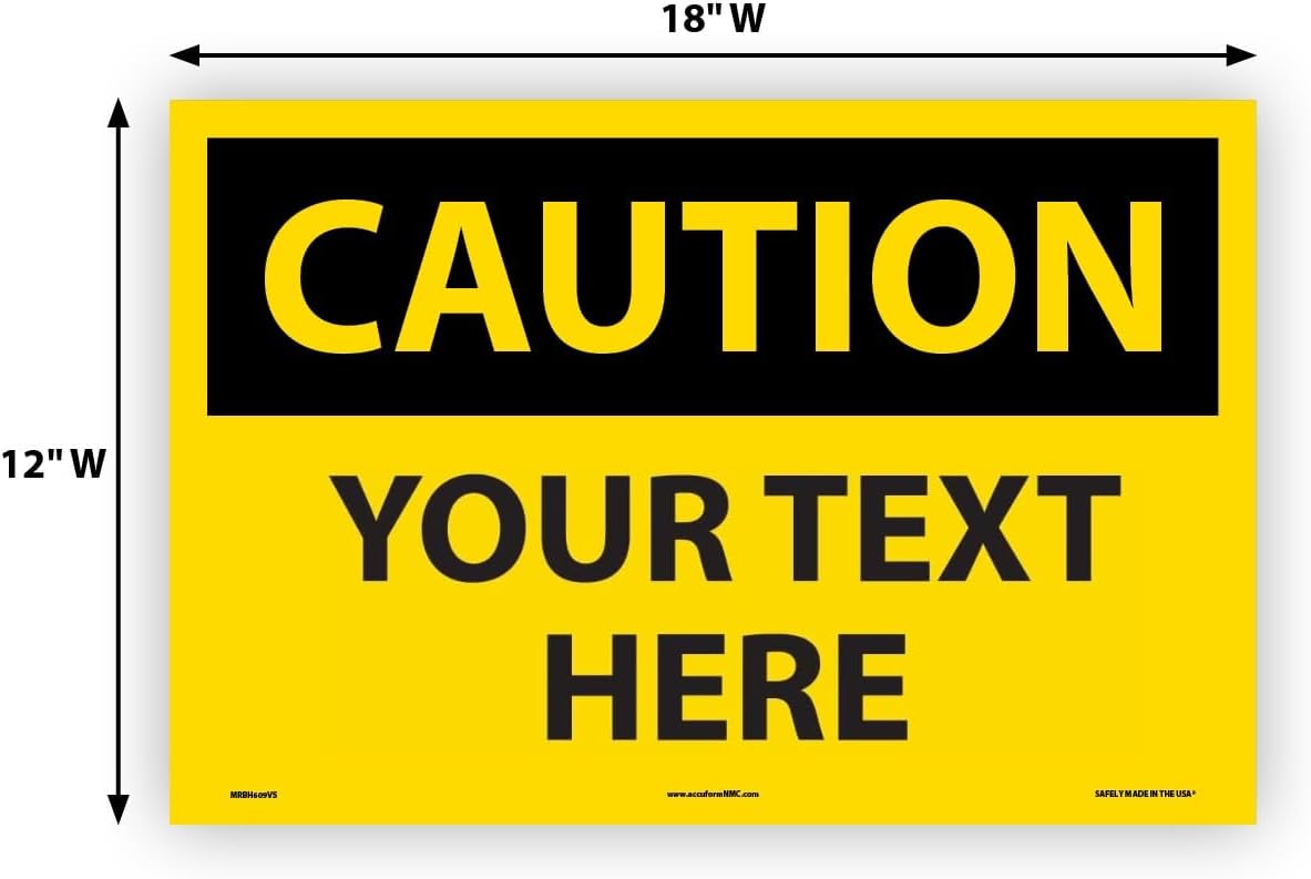 Custom OSHA Style Caution Sign 12" x 18" Adhesive Vinyl Sign, Customizable "Your Text Here", by AccuformNMC Made in USA