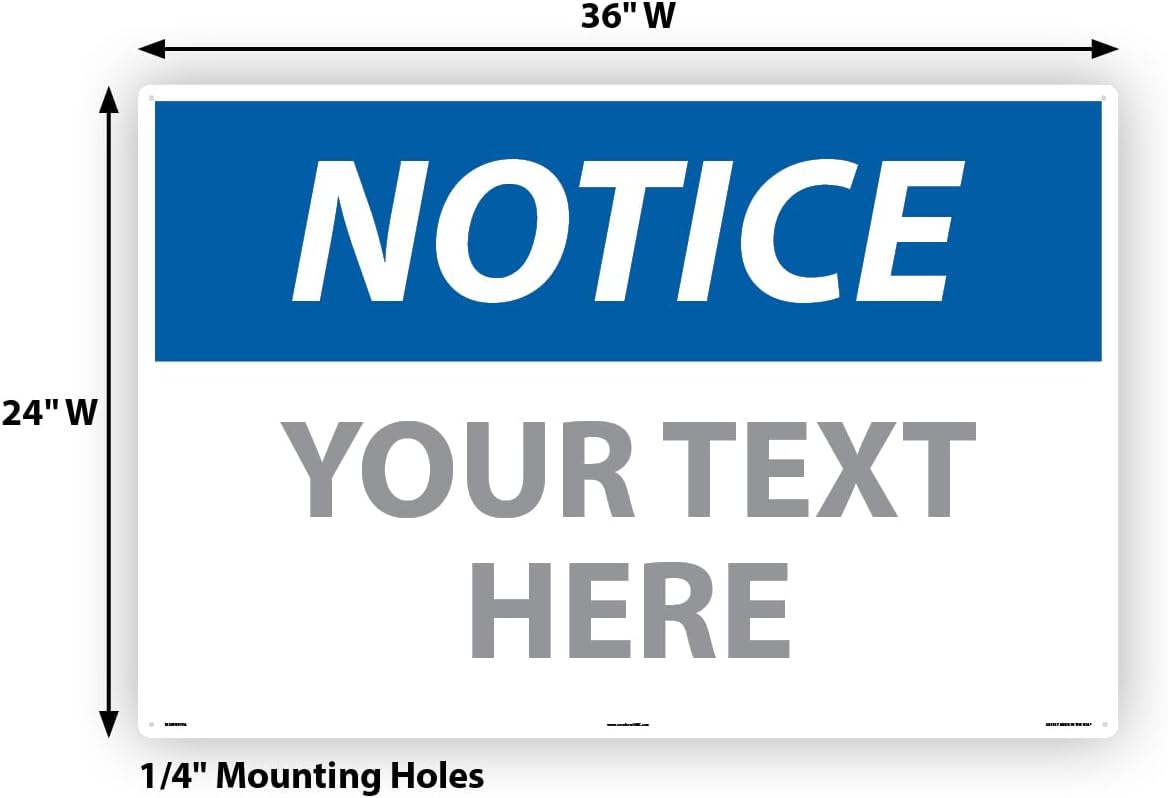 Custom OSHA Style Notice Sign 24" x 36" Aluminum Sign, Customizable "Your Text Here", by AccuformNMC Made in USA