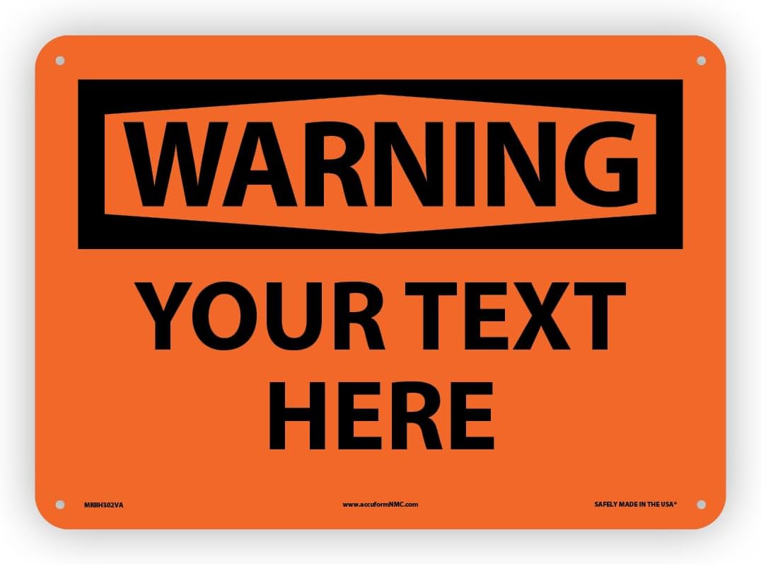 Custom OSHA Style Warning Sign 10" x 14" Aluminum Sign, Customizable "Your Text Here", by AccuformNMC Made in USA