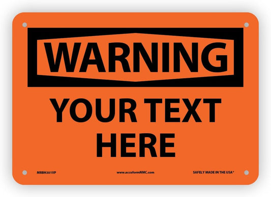 Custom OSHA Style Warning Sign 7" x 10" Plastic Sign, Customizable "Your Text Here", by AccuformNMC Made in USA