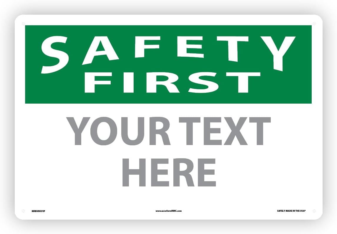 Custom OSHA Style Safety First Sign 12" x 18" Plastic Sign, Customizable "Your Text Here", by AccuformNMC Made in USA