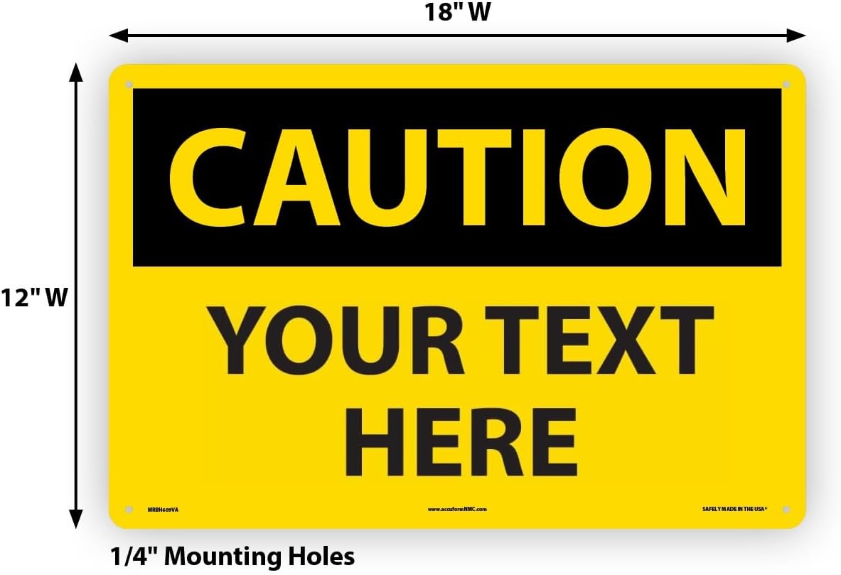 Custom OSHA Style Caution Sign 12" x 18" Aluminum Sign, Customizable "Your Text Here", by AccuformNMC Made in USA