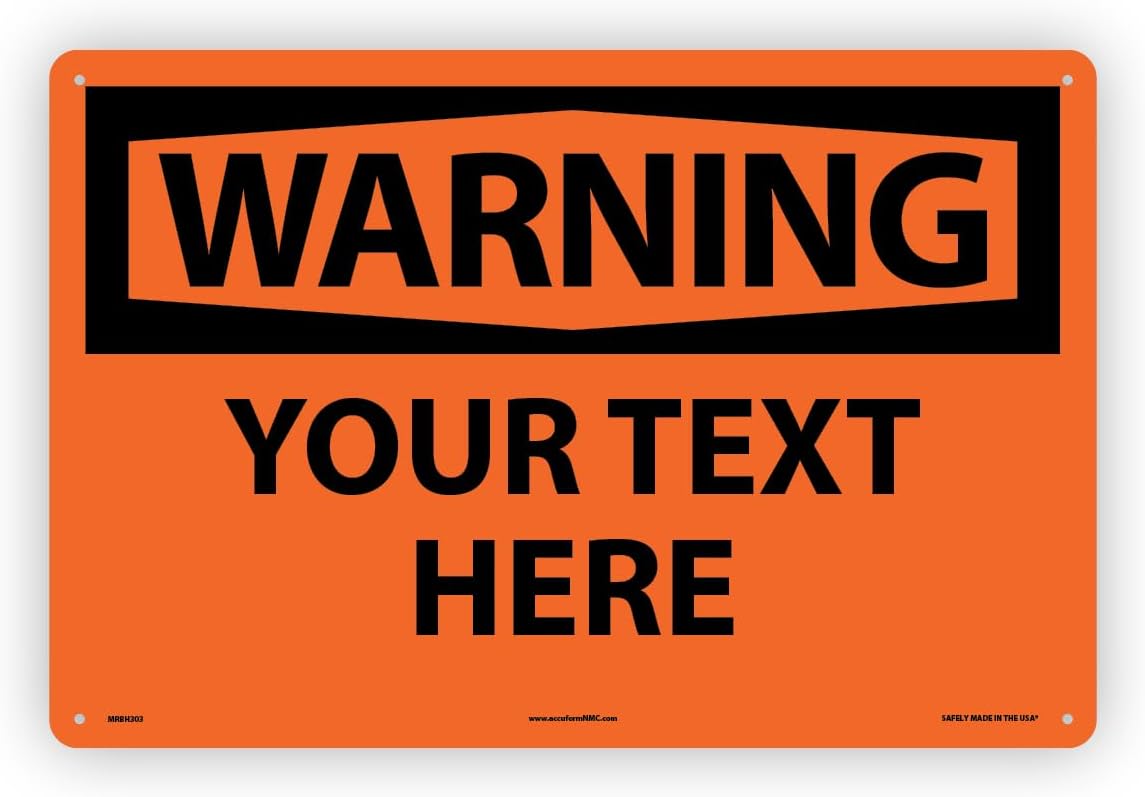 Custom OSHA Style Warning Sign 12" x 18" Aluminum Sign, Customizable "Your Text Here", by AccuformNMC Made in USA