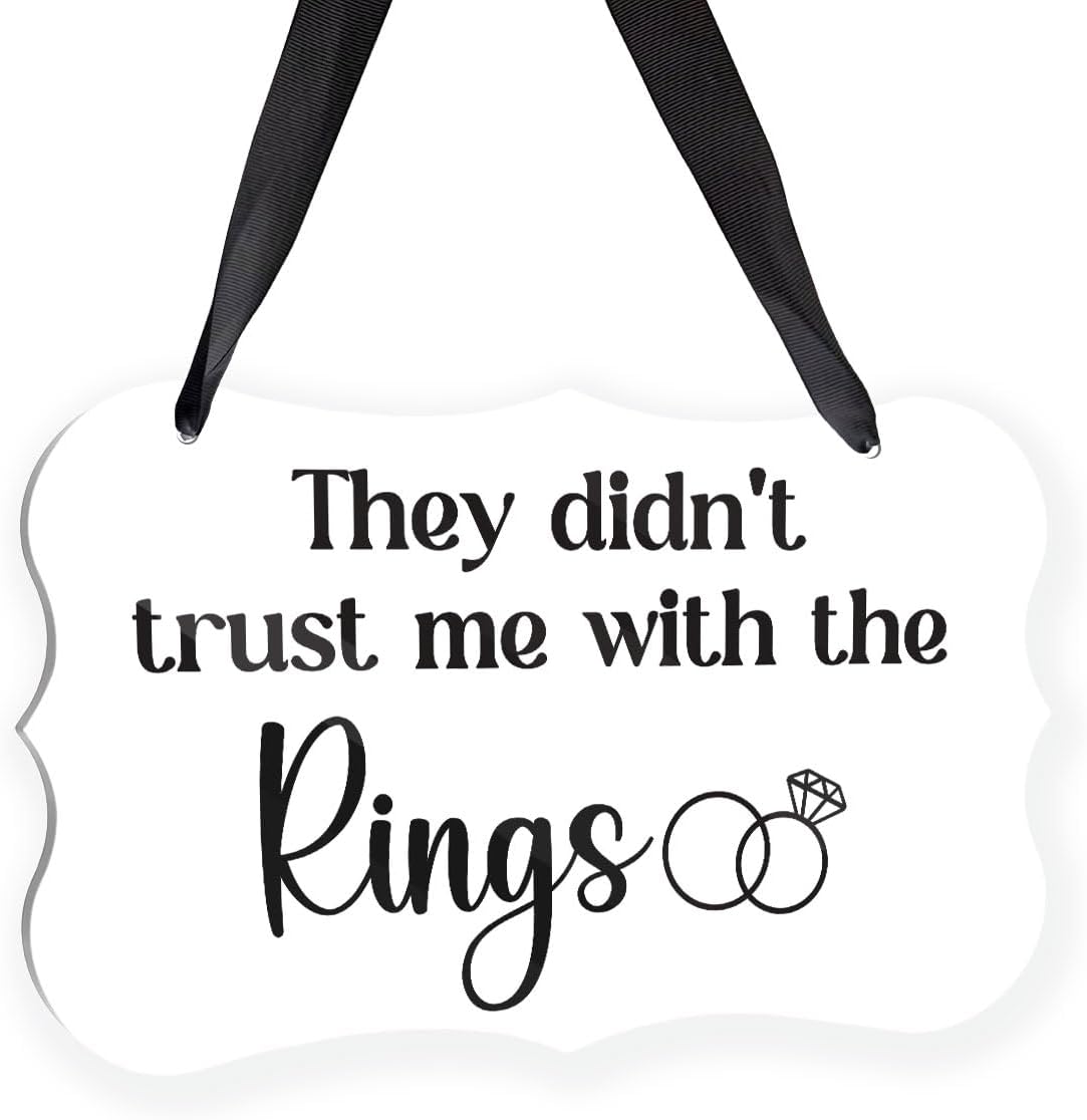 Acrylic Wedding Sign, Ring Bearer Sign, for Rustic Wedding Decor Signs, Acrylic Wall Art With Ribbon for Chairs Weddings Reception Decor and Event Party - They didn't Trust Me with The Rings (White)