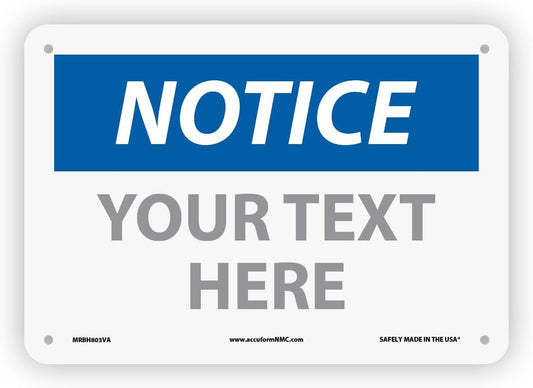 Custom OSHA Style Notice Sign 7" x 10" Plastic Sign, Customizable "Your Text Here", by AccuformNMC Made in USA