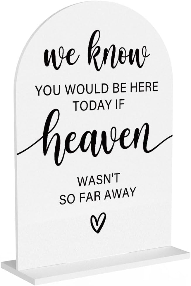 Acrylic Sign, Reception Table Decoration, We Know You Would be Here Today Sign for Ceremony, Modern Font Table Signs, Acrylic Tables Top Signs for Ceremony and Reception (White)