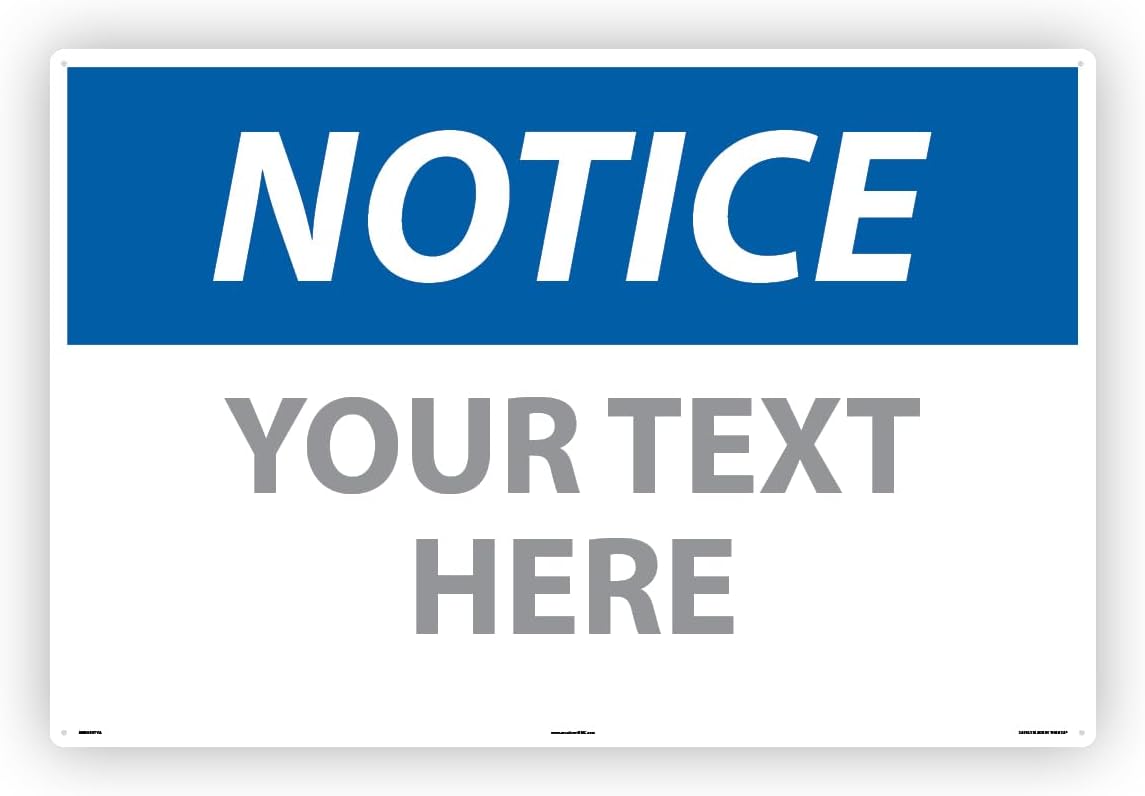 Custom OSHA Style Notice Sign 24" x 36" Aluminum Sign, Customizable "Your Text Here", by AccuformNMC Made in USA