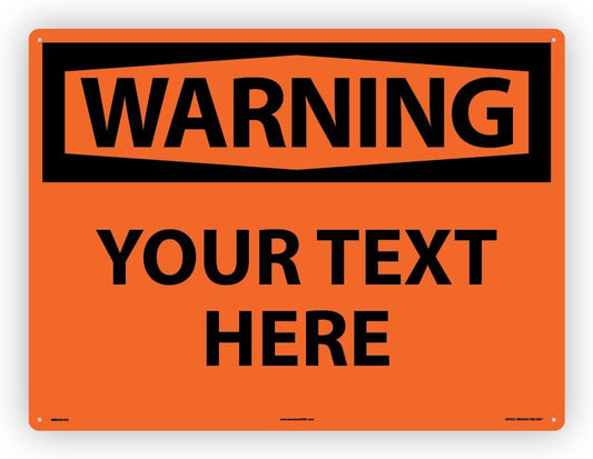 Custom OSHA Style Warning Sign 18" x 24" Aluminum Sign, Customizable "Your Text Here", by AccuformNMC Made in USA