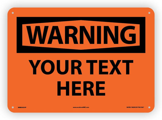 Custom OSHA Style Warning Sign 10" x 14" Plastic Sign, Customizable "Your Text Here", by AccuformNMC Made in USA