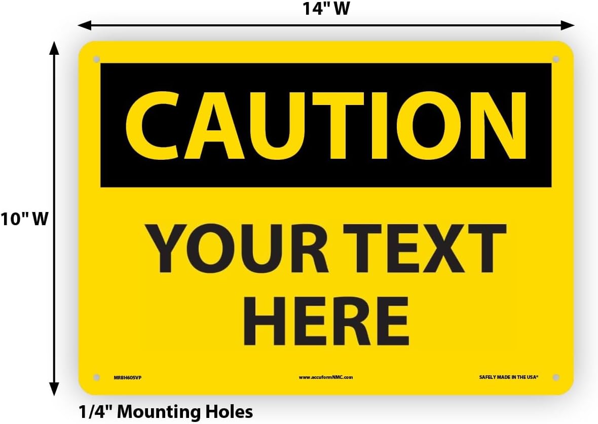 Custom OSHA Style Caution Sign 10" x 14" Plastic Sign, Customizable "Your Text Here", by AccuformNMC Made in USA