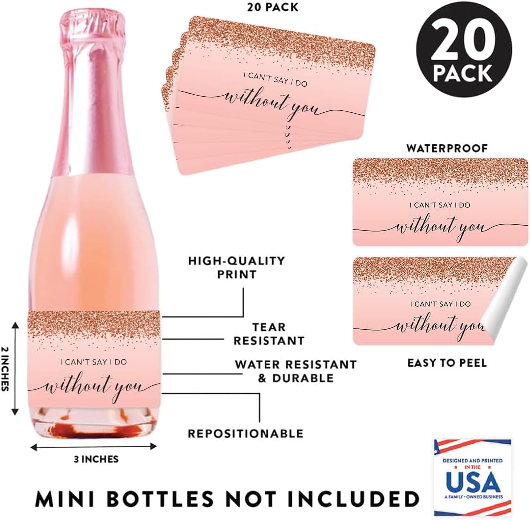Andaz Press Mini Champagne Wine Bottle Labels, I Can'T Say I Do Without You, Blush Pink Faux Rose Gold Glitter, 20-Pack Bride Bridesmaid Proposal Stuffers