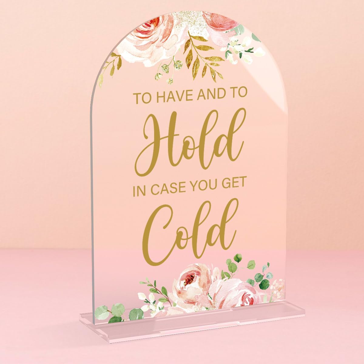 Acrylic Wedding Signs, Bridal Shower Decorations, Modern Calligraphy Arch Acrylic Table Top Sign for Wedding Reception and Engagement Parties - To Have And To Hold (Clear Pink Flowers)