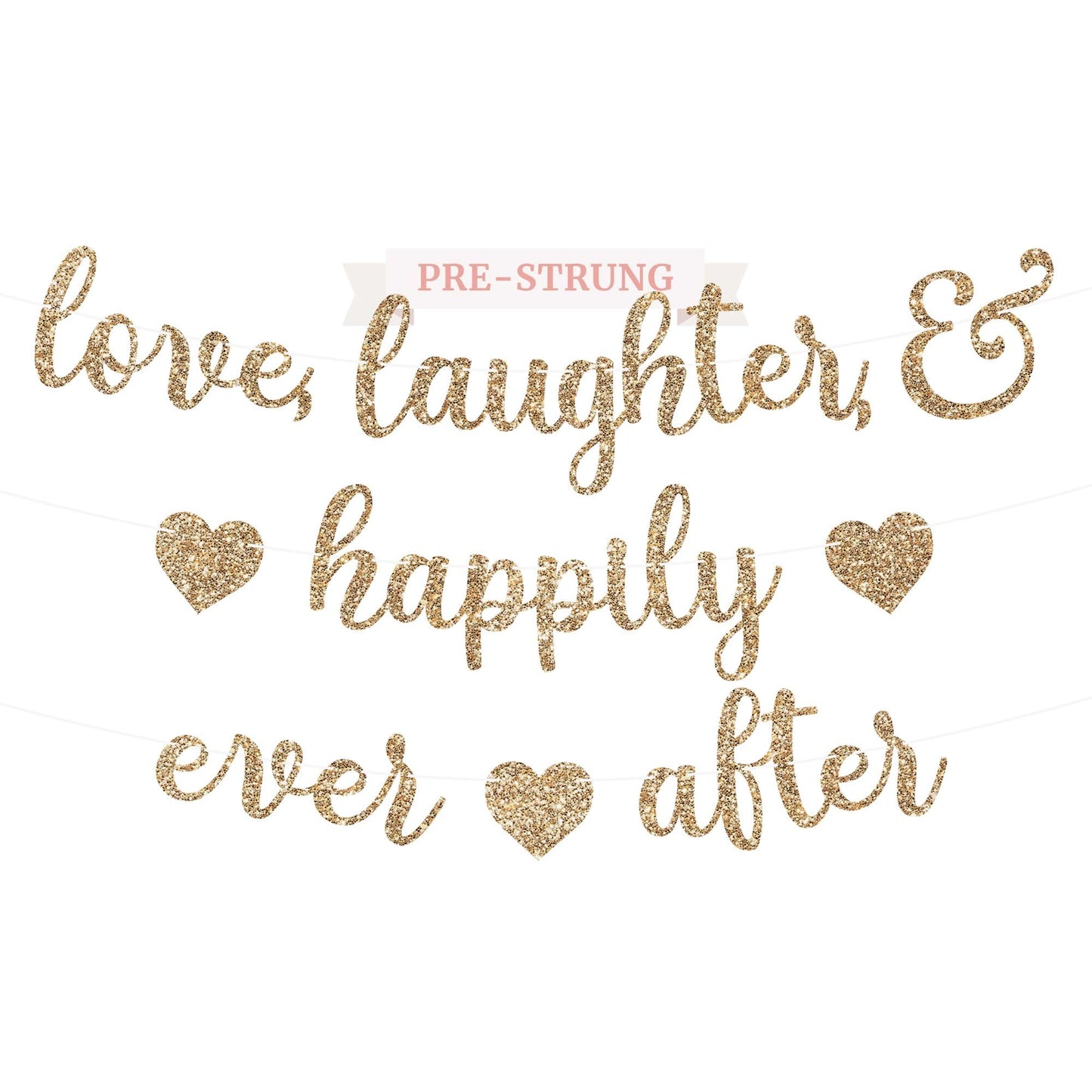 Pre-Strung Love Laughter & Happily Ever After Banner - Gold Bridal Banner