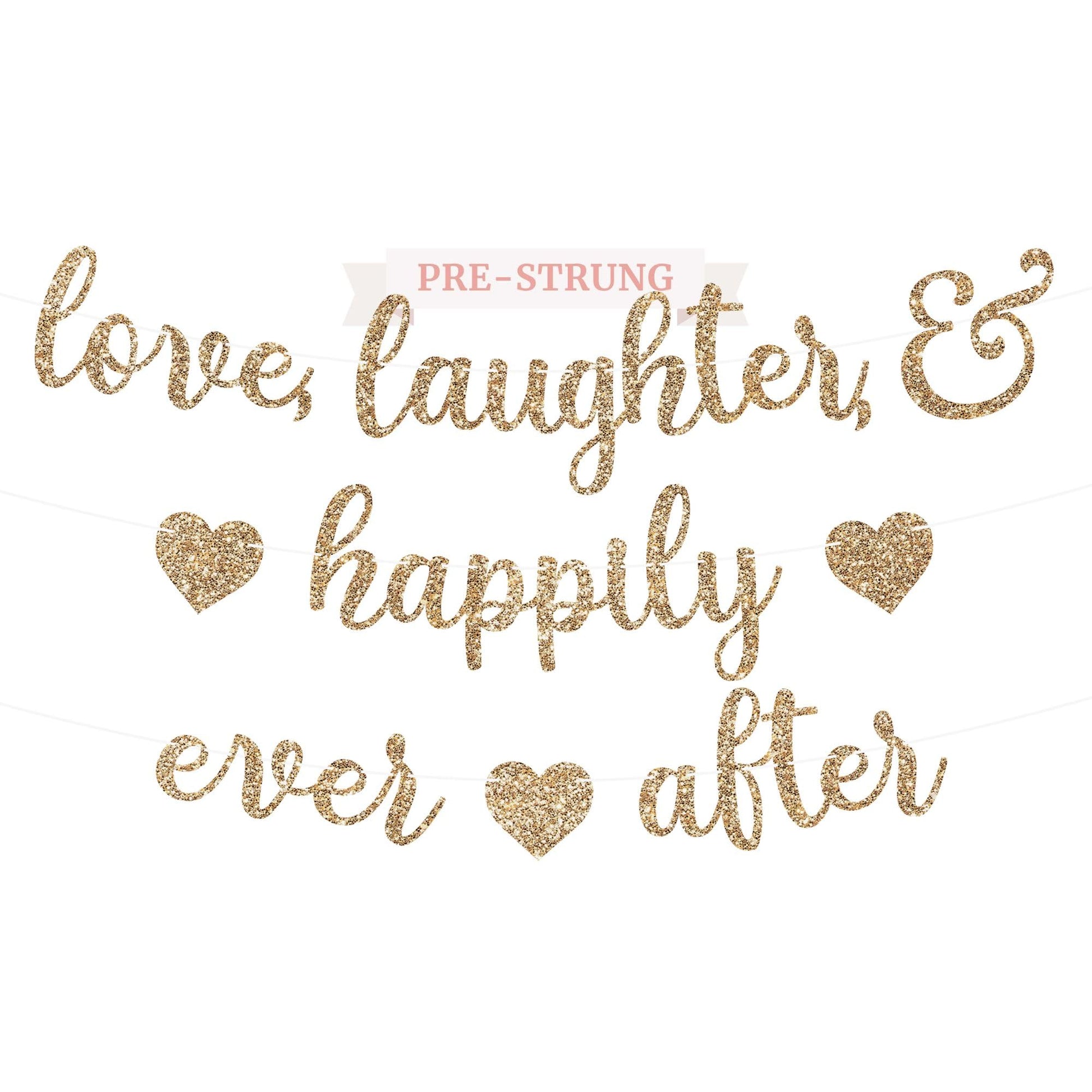 Pre-Strung Love Laughter & Happily Ever After Banner - Gold Bridal Banner