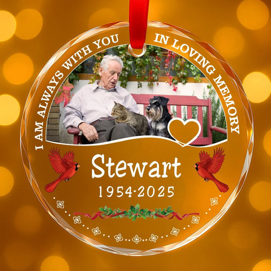 Personalized Memorial Glass Ornament 2025 – I Am Always with You Ornament, Custom Photo Memorial Christmas Ornament, Christmas|Birthday|Anniversary Keepsake for Loss of Loved One (M3)