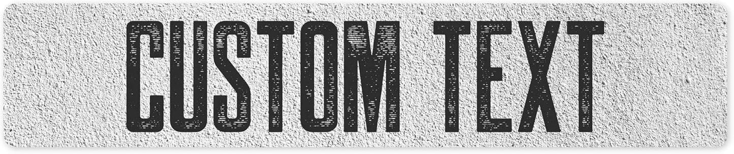 Custom Sign, Custom Street Sign, 11 Font Colors, 13 Font Styles, 4 Hole Options, 22 Sizes, 6x30 Inches, Rust Free DiBound, Fade Resistant, Made in USA by My Sign Center (Concrete)