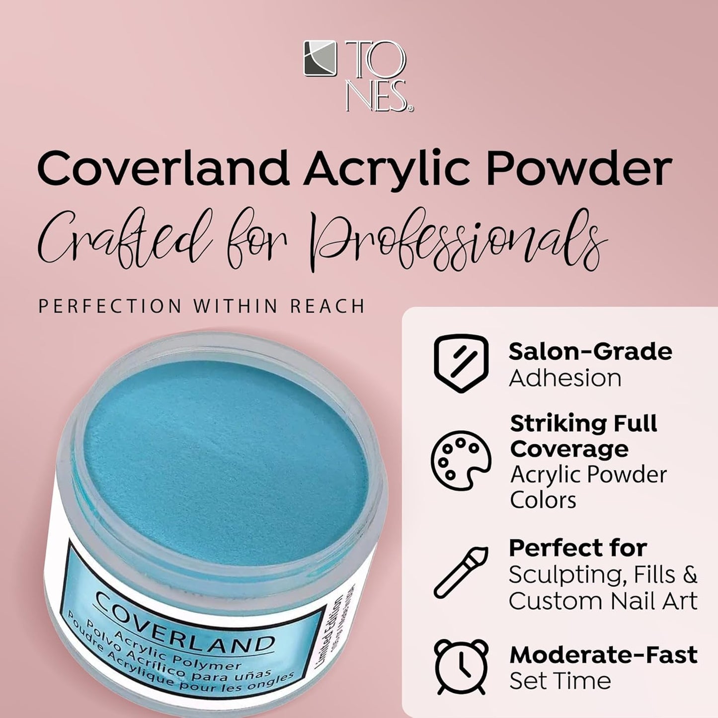 Tones Coverland Acrylic Nail Powder "Life Is Your Creation" - Limited Edition Acrylic Powder for Nail Design, Sculpting, and Masking Nail Bed Imperfections - (1.5 Oz)