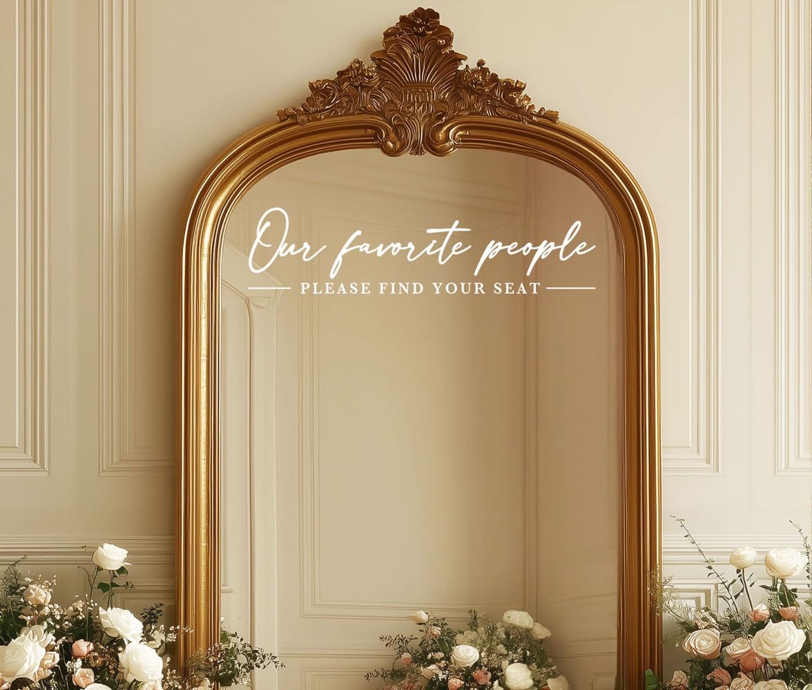 Our Favorite People Decal for Calligraphy Wedding Seating Chart Sign for Vinyl Sign Please Find Your Seat Mirror Vinyl Decal (White, 20 inches Wide)